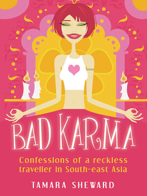 cover image of Bad Karma: Confessions of a Reckless Traveller in South-east Asia